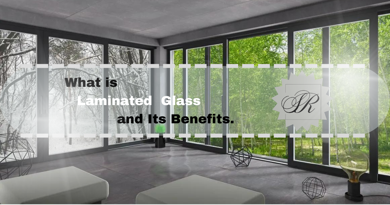 Laminated Glass Supplier In India | Essar Sons